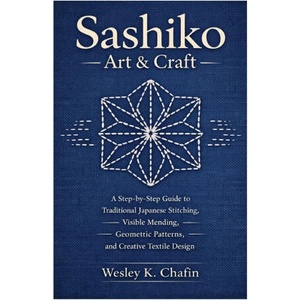 Sashiko Art & Craft | Wesley K. Chafin (2026)