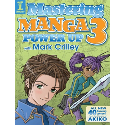 Mastering Manga 3: Power Up with Mark CrilleyMark Crilley