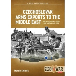 Czechoslovak Arms Exports to the Middle East | Martin Smisek (ISBN: 9781914377198)