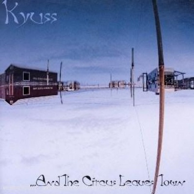Kyuss - And the Circus Leaves Town CD