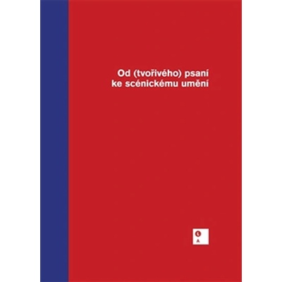 Od tvořivého psaní ke scénickému umění