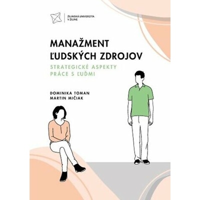 Manažment ľudských zdrojov. Strategické aspekty práce s ľuďmi - Dominika Toman, Martin Mičiak
