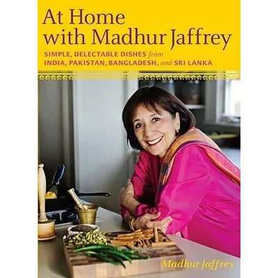 At Home With Madhur Jaffrey | Madhur Jaffrey, Christopher Hirsheimer