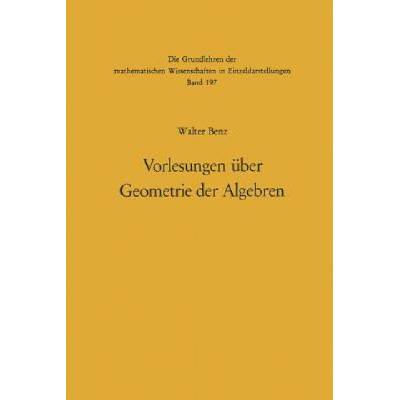 Vorlesungen über Geometrie der Algebren, 1 | Walter Benz
