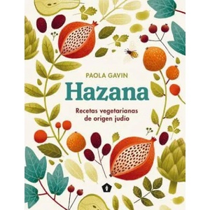 Hazana: Recetas Vegetarianas de Origen Judío | Paola Gavin (ISBN: 9788416407514)