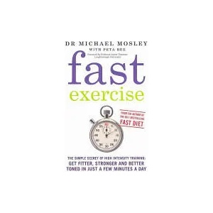 Fast Exercise | Dr Michael Moseley & Peta Bee (2013)