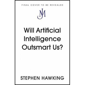 Will Artificial Intelligence Outsmart Us? | Stephen Hawking (ISBN: 9781529392401)