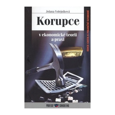 Korupce v ekon.teorii a praxi - Jolana Volejníková