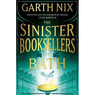 The Sinister Booksellers of Bath – Garth Nix