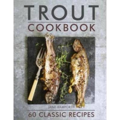 Trout Cookbook | Jane Bamforth