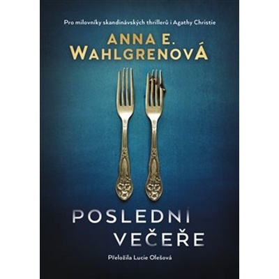 Poslední večeře - Anna E. Wahlgrenová