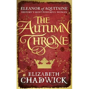 Autumn Throne | Elizabeth Chadwick (ISBN: 9780751548204)