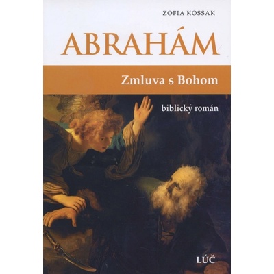 Abrahám - Zmluva s Bohom - biblický román