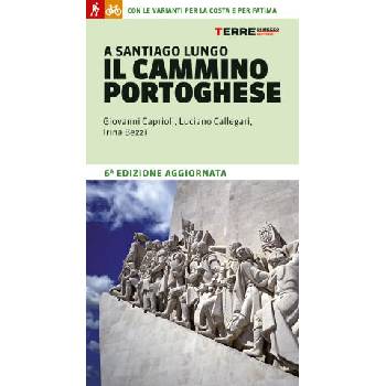 Image 1 of A Santiago lungo il Cammino portoghese. Con le varianti per la costa e per Fatima | Giovanni Caprioli, Luciano Callegari, Irina Bezzi