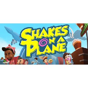 Shakes on a Plane