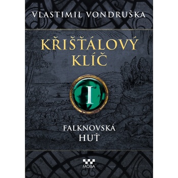 Křišťálový klíč I. - Falknovská huť, 1. vydání - Vlastimil Vondruška