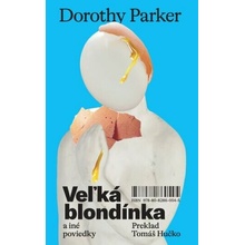 Veľká blondínka a iné poviedky - Dorothy Parker