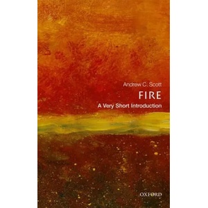 Fire: A Very Short Introduction | Scott, Andrew C. (2020)