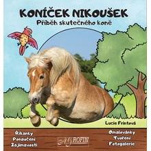 Koníček Nikoušek - Příběh skutečného koně - Lucie Frintová