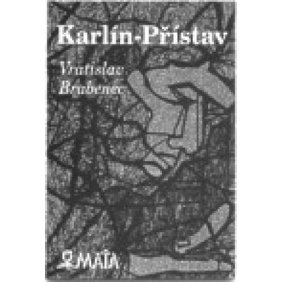 Karlín přístav - Vratislav Brabenec