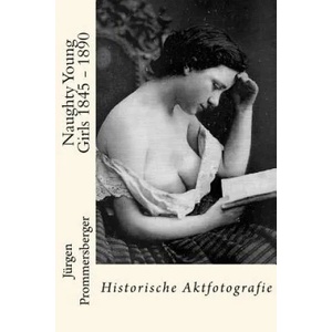 Naughty Young Girls 1845 - 1890: Historische Aktfotografie (ISBN: 9781530120703)