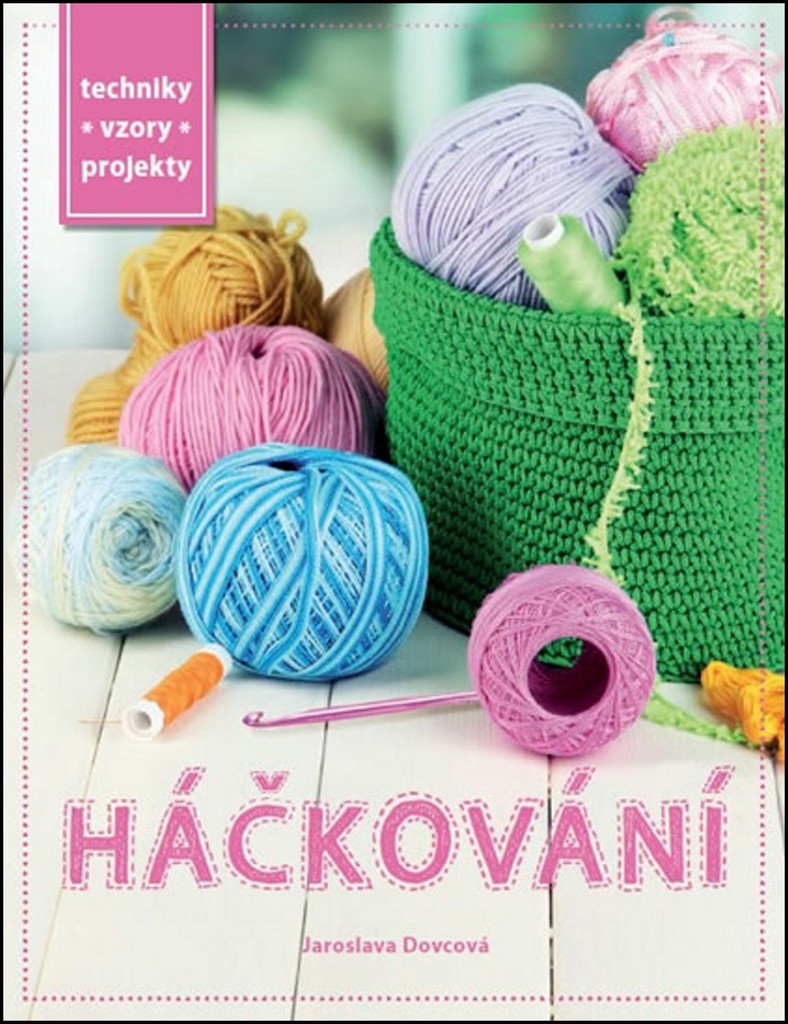 Háčkování - Techniky, vzory, projekty