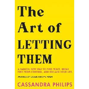 The Art of Letting Them | Cassandra Philips (ISBN: 9781965849330)