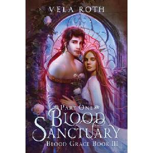 Blood Sanctuary Part One | Vela Roth (ISBN: 9781957040080)