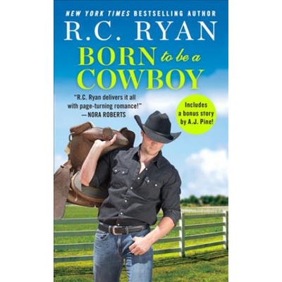 Born to Be a Cowboy: Includes a Bonus Novella - Ryan R. C.