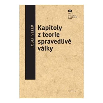 Kapitoly z teorie spravedlivé války - Velek Josef
