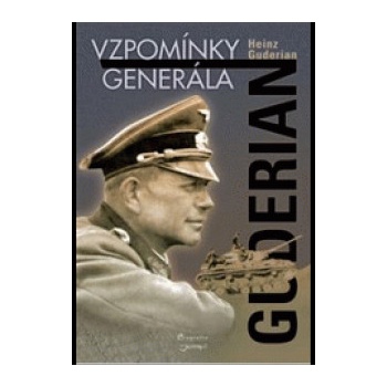 Guderian Vzpomínky generála - Heinz Guderian