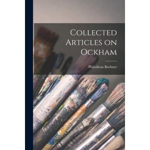 Collected Articles on Ockham | Philotheus Boehner (ISBN: 9781015161726)