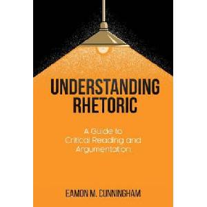 Understanding Rhetoric | Eamon Cunningham (ISBN: 9781627347051)