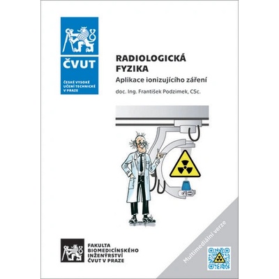 Radiologická fyzika - Aplikace ionizujícího záření - František Podzimek