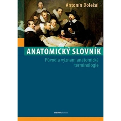 Anatomický slovník - Původ a význam anatomické terminologie - Doležal Antonín