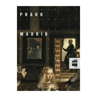 Slavné galerie světa: Prado Madrid Daniela Tarabraová