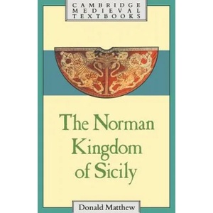 Norman Kingdom of Sicily | Donald Matthew (1992)
