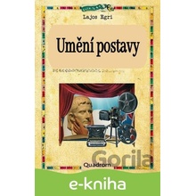 Umění dramatického psaní: Umění postavy - Lajos Egri