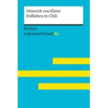 Das Erdbeben in Chili von Heinrich von Kleist: Lektüreschlüssel mit Inhaltsangabe, Interpretation, Prüfungsaufgaben mit Lösungen, Lernglossar. Reclam