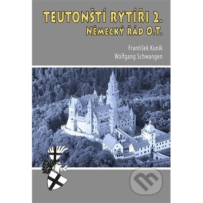 Mgr. František Kuník Teutonští rytíři 2.