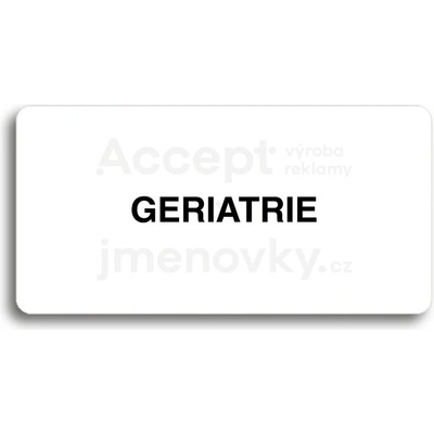 ACCEPT Piktogram GERIATRIE - bílá tabulka - černý tisk bez rámečku