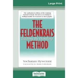 Feldenkrais Method (16pt Large Print Edition) | Moshe Feldenkrais (ISBN: 9780369304377)