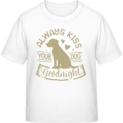 E190 Tričko pre Deti Dizajn Always kiss your dog Biela
