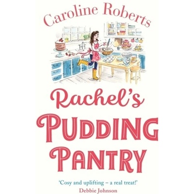 Rachel's Pudding Pantry - The New Gorgeous, Cosy Romance for 2019 from the Kindle Bestselling Author Roberts CarolinePaperback