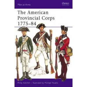 American Provincial Corps 1775-84 | Philip Katcher (ISBN: 9780850451481)