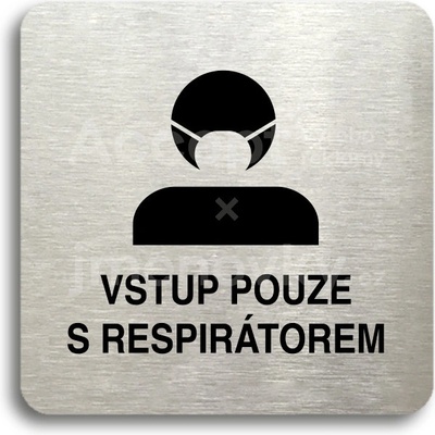 ACCEPT Piktogram vstup pouze s respirátorem III - stříbrná tabulka - černý tisk bez rámečku