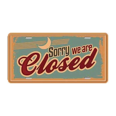 Ceduľa značka Sorry we are Closed