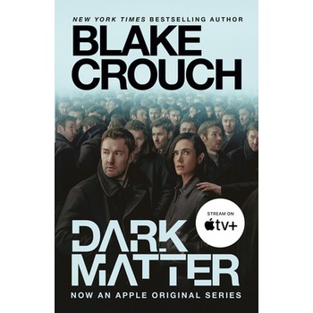 Dark Matter. Movie Tie-In - Blake Crouch