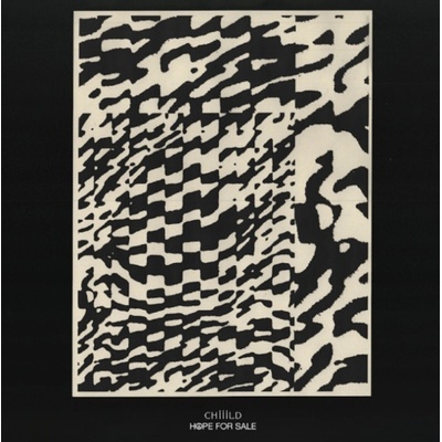 Chiiild - Hope For Sale (LP) (0602445709465)