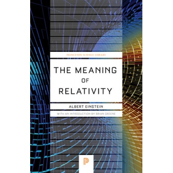Meaning of Relativity Relativistic Theory of the Non-Symmetric Field - Fifth Edition | Albert Einstein